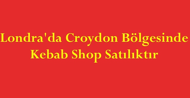 Londra'da Croydon Bölgesinde Kebab Shop Satılıktır