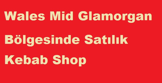 Wales Mid Glamorgan Bölgesinde Satılık Kebab Shop