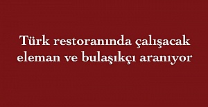 Türk restoranında çalışacak eleman ve bulaşıkçı aranıyor
