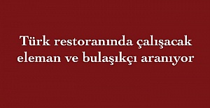 Türk restoranında çalışacak eleman ve bulaşıkçı aranıyor